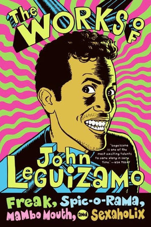 The Works Of John Leguizamo