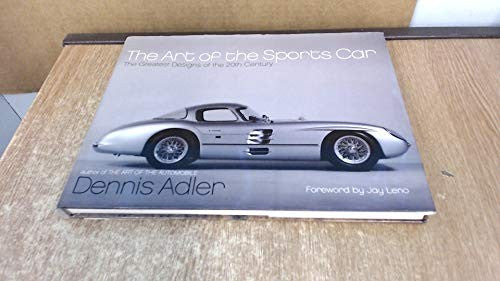 THE ART OF THE SPORTS CAR THE GREATEST DESIGNS OF THE 20TH CENTURY