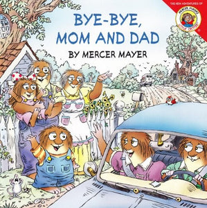 Little Critter: Bye-Bye, Mom and Dad 