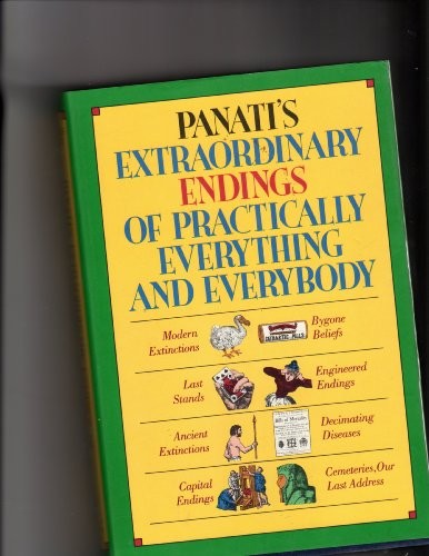 Panati's Extraordinary Endings of Practically Everything and Everybody