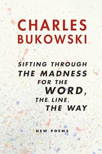 Sifting Through the Madness for the Word, the Line, the Way 