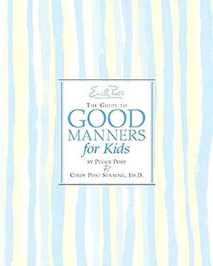 Emily Post's the Guide to Good Manners for Kids