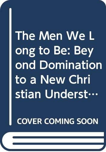 The Men We Long to be