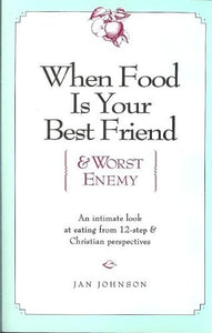 When Food is Your Best Friend 