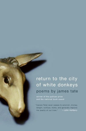 Return To The City Of White Donkeys: Poems