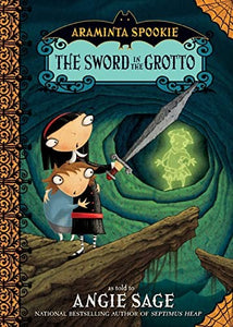 Araminta Spookie 2: The Sword in the Grotto 
