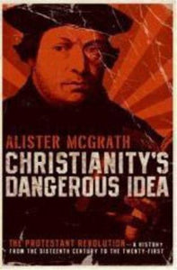 Christianity's Dangerous Idea 