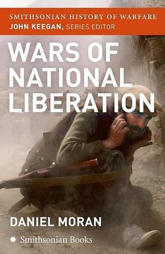 Wars of National Liberation (Smithsonian History of Warfare)