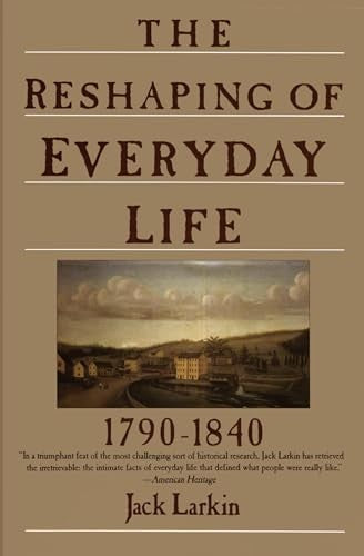 The Reshaping of Everyday Life 1790-1840