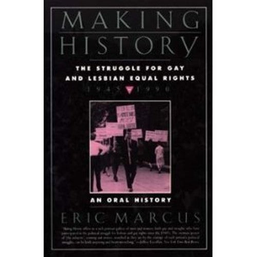 Making History: the Struggle for Gay and Lesbian Equal Rights
