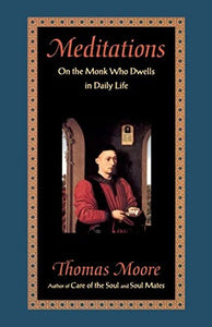 Meditations: on the Monk Who Dwells in Daily Life 