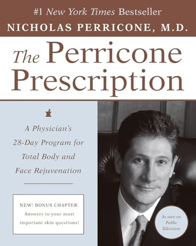 The Perricone Prescription A Physician's 28-Day Program for Total Body a nd Face Rejuvenation