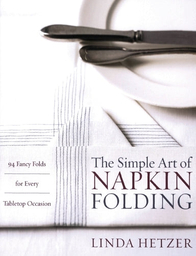 The Simple Art of Napkin Folding