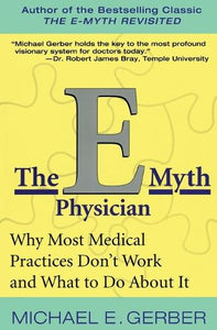 The E-Myth Physician 