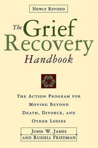 The Grief Recovery Handbook 