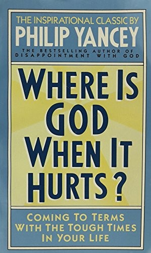 Where is God When it Hurts?