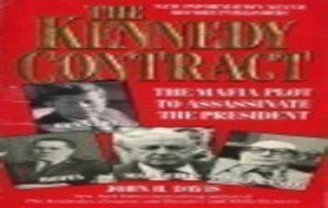 The Kennedy Contract: the Mafia Plot to Assassinate the President 