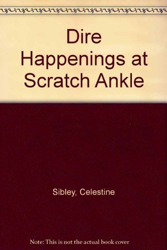 Dire Happenings at Scratch Ankle