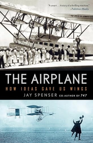 The Airplane: How Ideas Gave Us Wings
