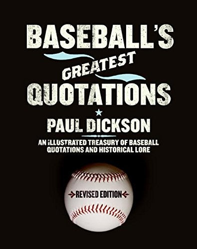 Baseball's Greatest Quotations Rev. Ed.