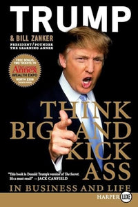 Think Big And Kick Ass ... in Business and Life Large Print 