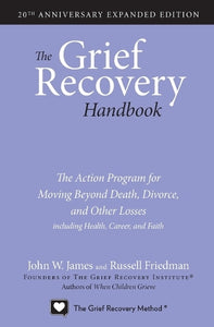 The Grief Recovery Handbook, 20th Anniversary Expanded Edition 