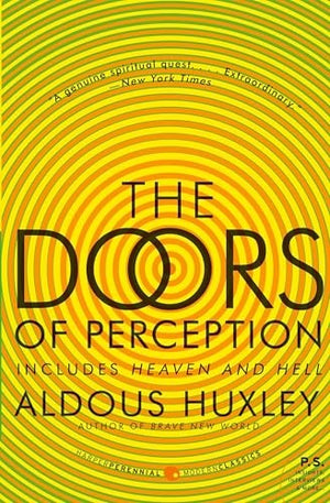 The Doors of Perception and Heaven and Hell