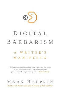 Digital Barbarism: A Writer's Manifesto 