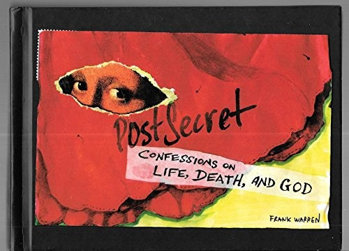 Postsecret: Confessions on Life, Death, and God