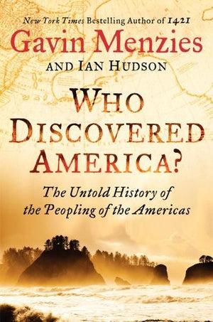 Who Discovered America? The Untold History of the Peopling of the America
