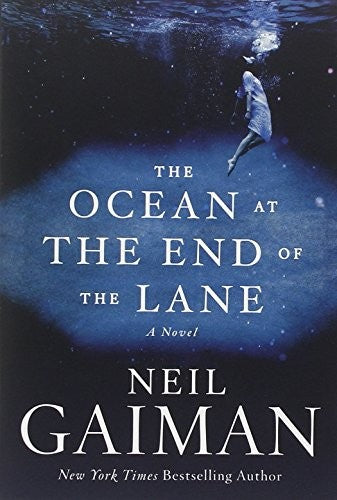 The Ocean at the End of the Lane: A Novel
