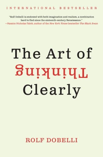 The Art of Thinking Clearly
