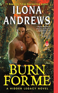 Burn for Me: A Hidden Legacy Novel 