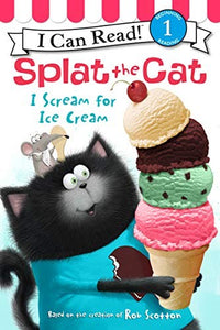 Splat the Cat: I Scream for Ice Cream 
