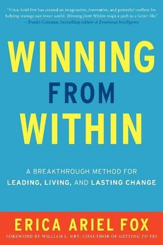 Winning from Within: A Breakthrough Method for Leading, Living, and Lasting Change