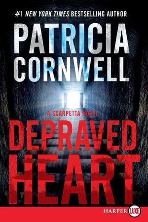 Depraved Heart Large Print: A Scarpetta Novel