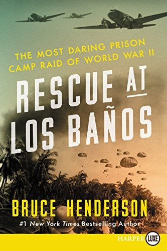 Rescue at Los Banos Large Print: The Most Daring Prison Camp Raid of World War II