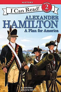 Alexander Hamilton: A Plan for America 