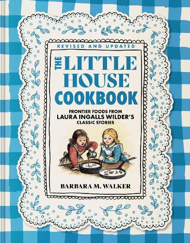 The Little House Cookbook: Full-Color Edition