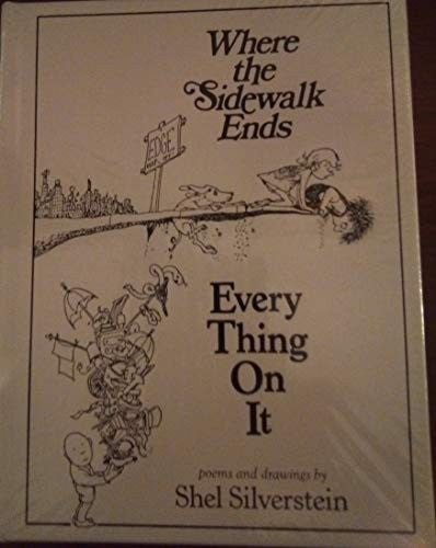 Where the Sidewalk EndsEvery Thing On It Poems and Drawings by Shel Silverstein