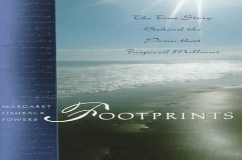 Footprints: the Story behind the Poem That Inspired Millions