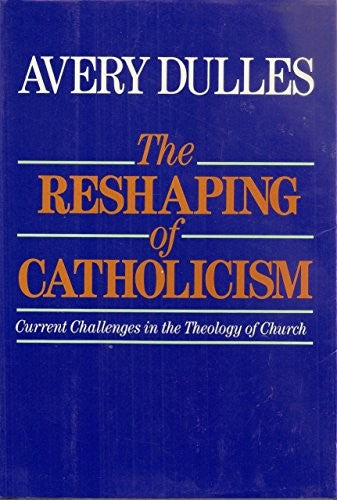 The Reshaping of Catholicism