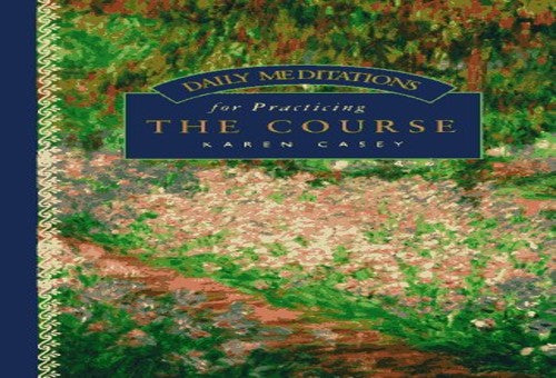 Daily Meditations for Practicing the Course