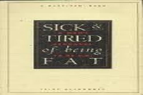 Sick and Tired of Being Fat