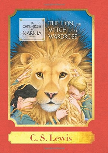 The Lion, the Witch and the Wardrobe: A Harper Classic