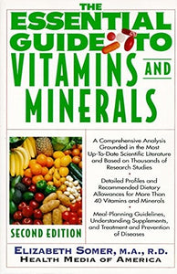 The Essential Guide to Vitamins and Minerals 