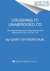 Crushing It! Unabridged CD 