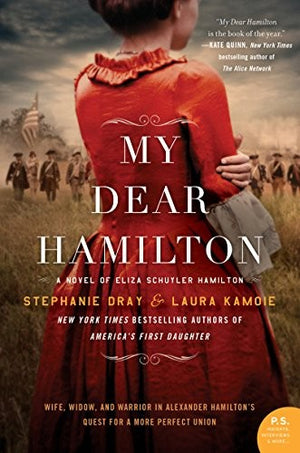 My Dear Hamilton: A Novel Of Eliza Schuyler Hamilton