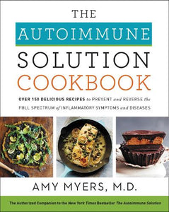 The Autoimmune Solution Cookbook 