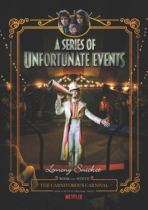 A Series Of Unfortunate Events #9: The Carnivorous Carnival [Netflix Tie-in Edition]